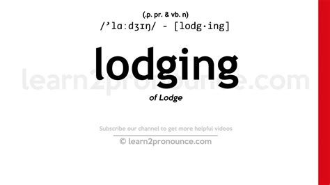 lodging pronunciation|LODGING definition and meaning .